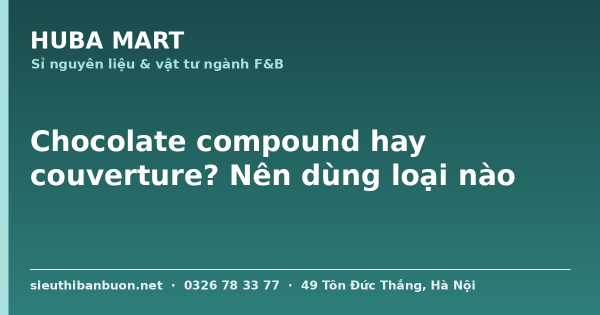 Chocolate compound hay couverture - HUBA