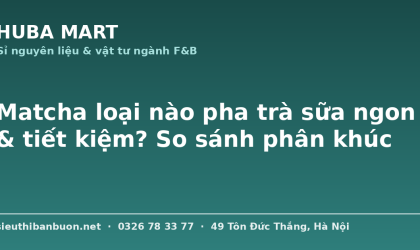Matcha pha trà sữa ngon tiết kiệm - HUBA