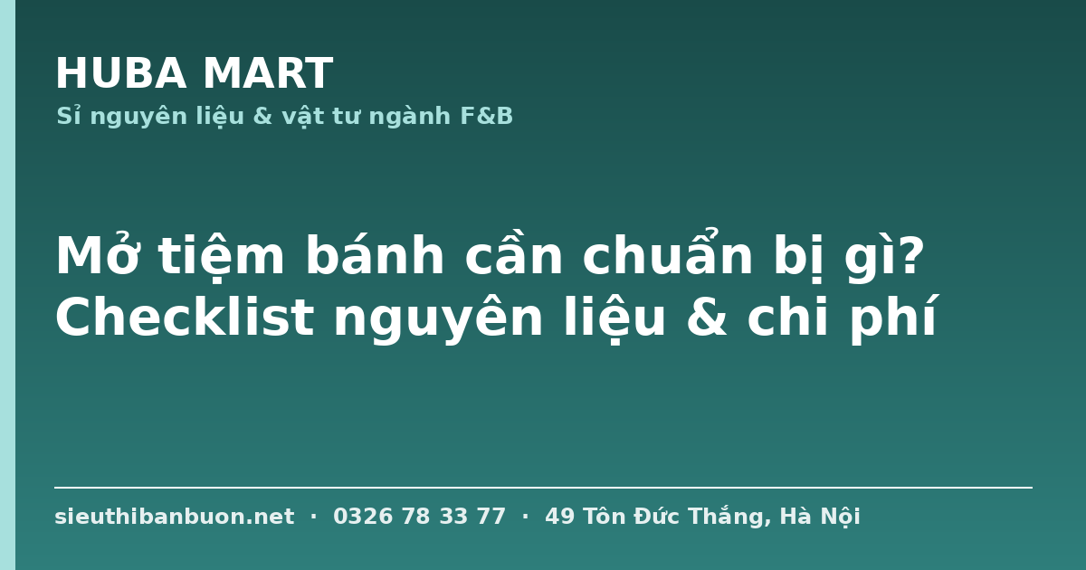 Checklist nguyên liệu mở tiệm bánh - HUBA